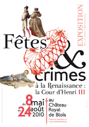 Fêtes et crimes à la Renaissance, la Cour d'Henri III