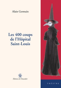 Les 400 coups de l’Hôpital Saint-Louis : Livre